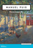 "Textos tempranos" de Manuel Puig: Los primeros pasos de un genio literario