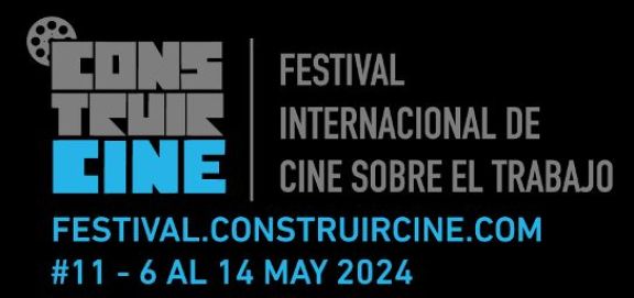 Toda la programación del 11 Construir Cine 2024, Festival Internacional de Cine sobre el mundo del trabajo