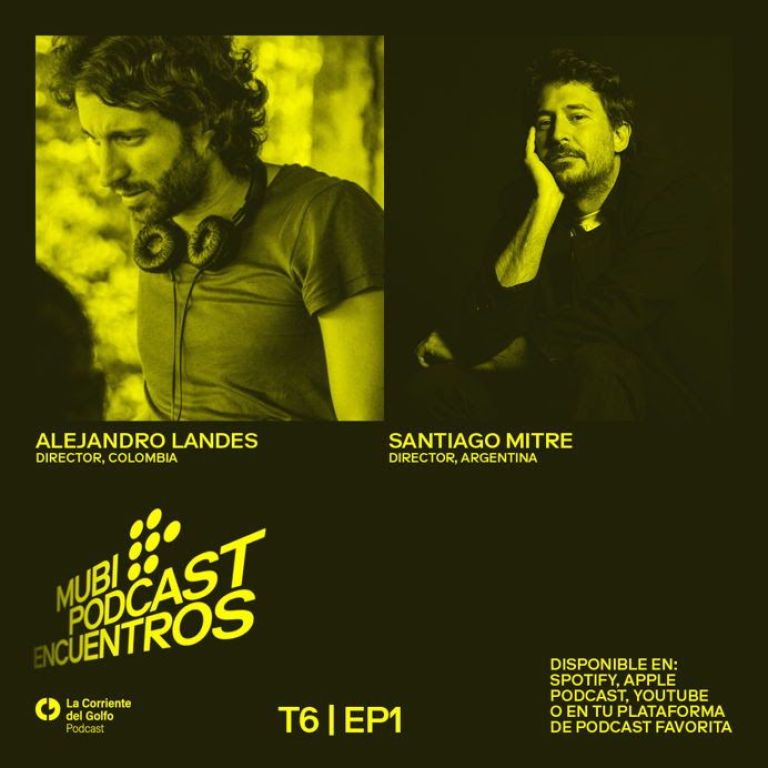 MUBI y La Corriente del Golfo Podcast lanzan la sexta temporada de "MUBI Podcast: Encuentro"s