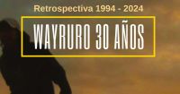 Wayruro celebra sus 30 años junto a Muestras, Festivales, Pantallas y espacios culturales