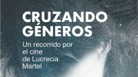"Cruzando Géneros": Fernanda Alarcón analiza el cine de Lucrecia Martel